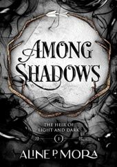 Okładka książki Among Shadows Aline Mora