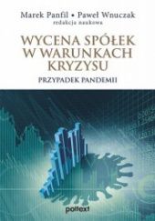 Okładka książki Wycena spółek w warunkach kryzysu Marek Panfil, Paweł Wnuczak