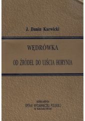 Okładka książki Wędrówka od źródeł do ujścia Horynia Józef Dunin-Karwicki