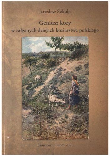 Geniusz kozy w załganych dziejach koziarstwa polskiego