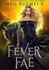 Okładka książki Fever Fae Meg Xuemei X