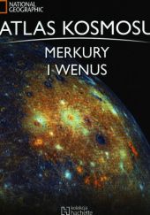 Okładka książki Atlas Kosmosu. Merkury i Wenus praca zbiorowa