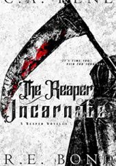 Okładka książki The Reaper Incarnate R.E. BOND, C.A. Rene