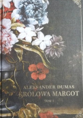 Okładka książki Królowa Margot (tom 1) Aleksander Dumas
