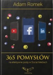 Okładka książki 365 pomysłów na efektywne posty w Social Mediach Adam Romek