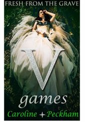 Okładka książki V Games: Fresh From The Grave Caroline Peckham