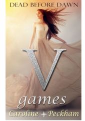Okładka książki V Games: Dead Before Dawn Caroline Peckham