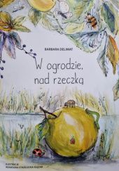 Okładka książki W ogrodzie, nad rzeczką Barbara Delimat