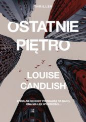 Okładka książki Ostatnie piętro Louise Candlish