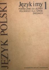 Okładka książki Język i my 1 Stanisław Dubisz, Maria Nagajowa, Jadwiga Puzynina