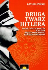 Druga twarz Hitlera. Hitler i jego sobowtór w służbie międzynarodowego kapitału i finansjery