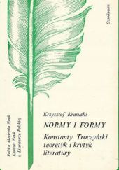 Okładka książki Normy i formy. Konstanty Troczyński - teoretyk i krytyk literatury Krzysztof Krasuski