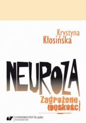 Okładka książki Neuroza. Zagrożone męskości Krystyna Kłosińska