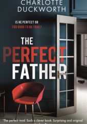 Okładka książki The Perfect Father Charlotte Duckworth