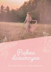 Okładka książki Piękna dziewczyna Beata Agopsowicz, Agata Głażewska