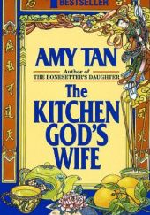 Okładka książki The Kitchen God's Wife: A Novel Amy Tan