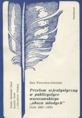 Okładka książki Przełom scjentystyczny w publicystyce warszawskiego "obozu młodych" (lata 1866-1876) Ewa Warzenica