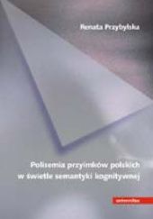 Okładka książki Polisemia przyimków polskich w świetle semantyki kognitywnej Renata Przybylska