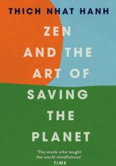 Okładka książki Zen and the Art of Saving the Planet Thích Nhất Hạnh
