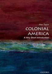 Okładka książki Colonial America: A Very Short Introduction Alan Taylor