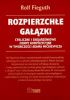 Okładka książki Rozpierzchłe gałązki. Cykliczne i skojarzeniowe formy kompozycyjne w twórczości Adama Mickiewicza Rolf Fieguth