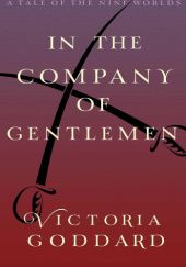 Okładka książki In the Company of Gentlemen Victoria Goddard