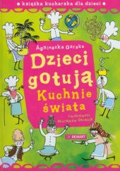 Okładka książki Dzieci gotują: kuchnie świata Agnieszka Górska