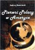 Okładka książki Pierwsi Polacy w Ameryce Andrzej Dudziński