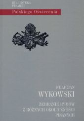 Okładka książki Zebranie rymów z różnych okoliczności pisanych Felicjan Wykowski