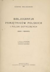 Okładka książki Bibliografia pamiętników polskich i Polski dotyczących Edward Maliszewski
