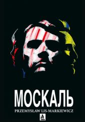 Okładka książki Москаль Przemysław Lis Markiewicz