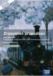 Okładka książki Zrozumieć przeszłość. Lata 1815-1939. Część 3 Piotr Galik
