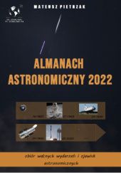Okładka książki Almanach Astronomiczny 2022 Mateusz Pietrzak