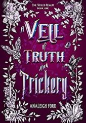 Okładka książki A Veil of Truth and Trickery Analeigh Ford