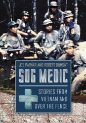 Okładka książki SOG Medic: Stories from Vietnam and Over the Fence Joseph Parnar
