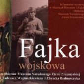 Fajka wojskowa ze zbiorów Muzeum Narodowego Ziemi Przemyskiej oraz z kolekcji Tadeusza Wojtuszkiewicza i Zbyszka Bednarczyka