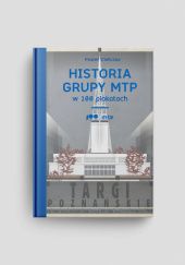 Okładka książki Historia Grupy MTP w 100 plakatach Paweł Cieliczko