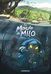 Okładka książki Le Monde de Milo, tome 1 Christophe Ferreira, Richard Marazano