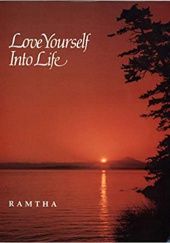 Okładka książki Love Yourself into Life Ramtha / JZKnight