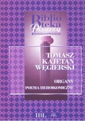 Okładka książki Organy. Poema heroikomiczne Tomasz Kajetan Węgierski