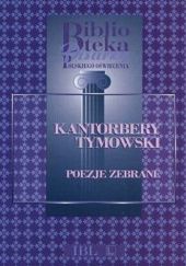 Okładka książki Poezje zebrane Tomasz Kantorbery Tymowski