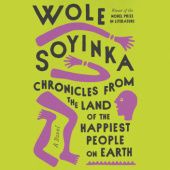 Okładka książki Chronicles from the Land of the Happiest People on Earth Wole Soyinka
