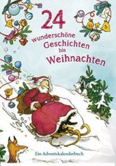 Okładka książki 24 wunderschöne Geschichten bis Weihnachten - Ein Adventskalenderbuch Nathalie Dörpinghaus
