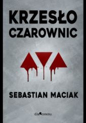 Okładka książki Krzesło czarownic Sebastian Maciak