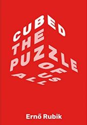 Okładka książki Cubed: The Puzzle of Us All Ernö Rubik