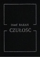 Okładka książki Czułość Józef Baran
