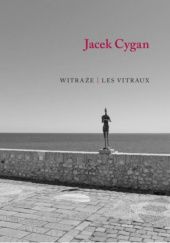 Okładka książki Witraże - Les Vitraux Jacek Cygan