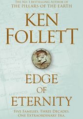 Okładka książki Edge of Eternity Ken Follett