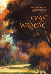 Okładka książki Czas wracać Mirosław Drzewiecki