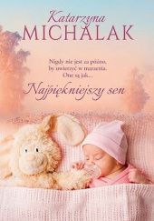 Okładka książki Najpiękniejszy sen Katarzyna Michalak